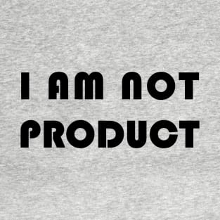 I am not product T-Shirt